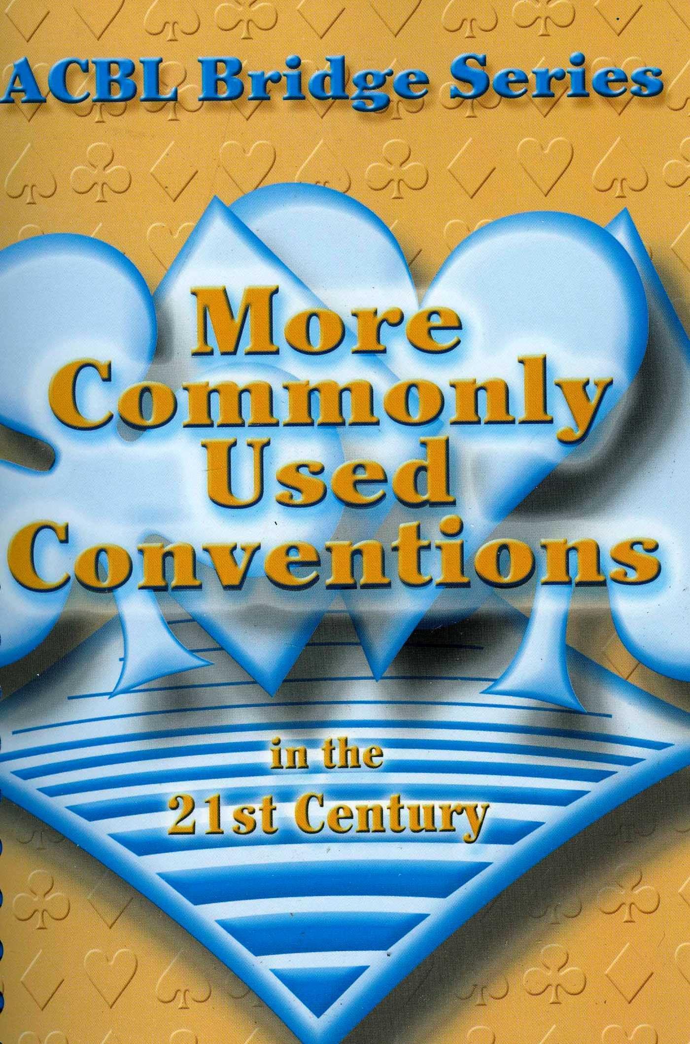More Commonly Used Conventions in the 21st Century: The Notrump Series (ACBL Bridge)