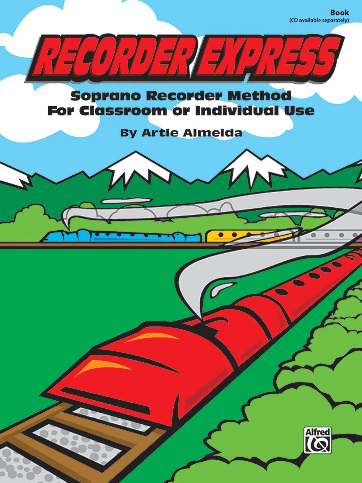 Recorder Express: Soprano Recorder Method for Classroom or Individual Use